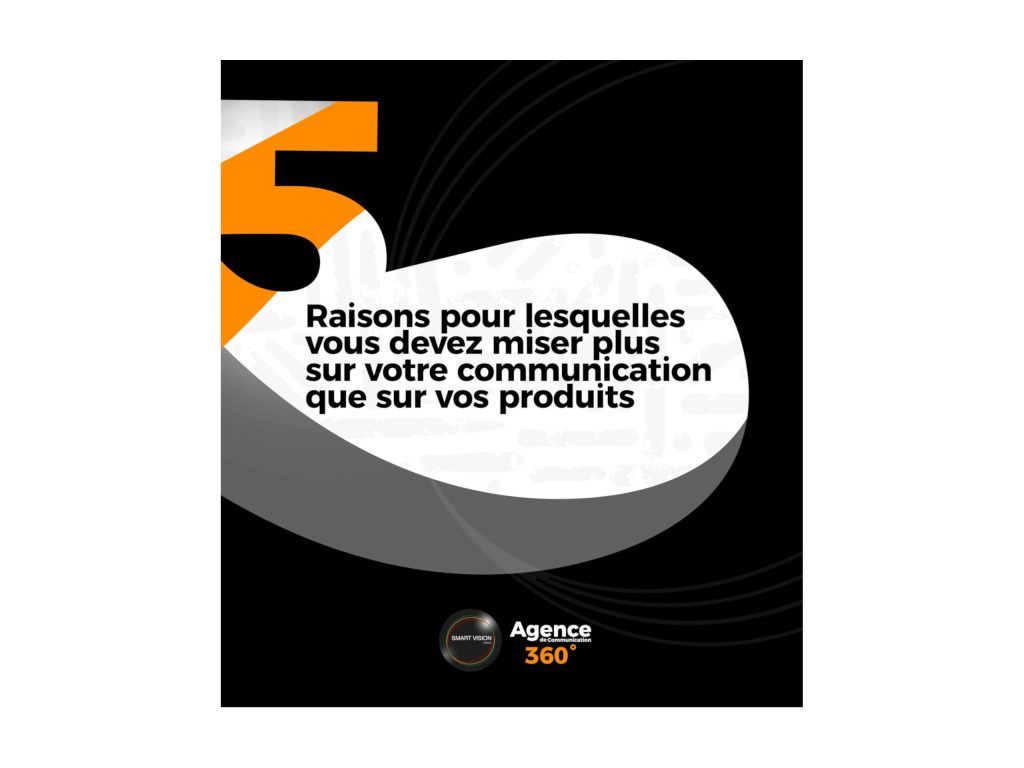 5 Raisons pour lesquelles vous devez miser plus sur votre communication que sur vos